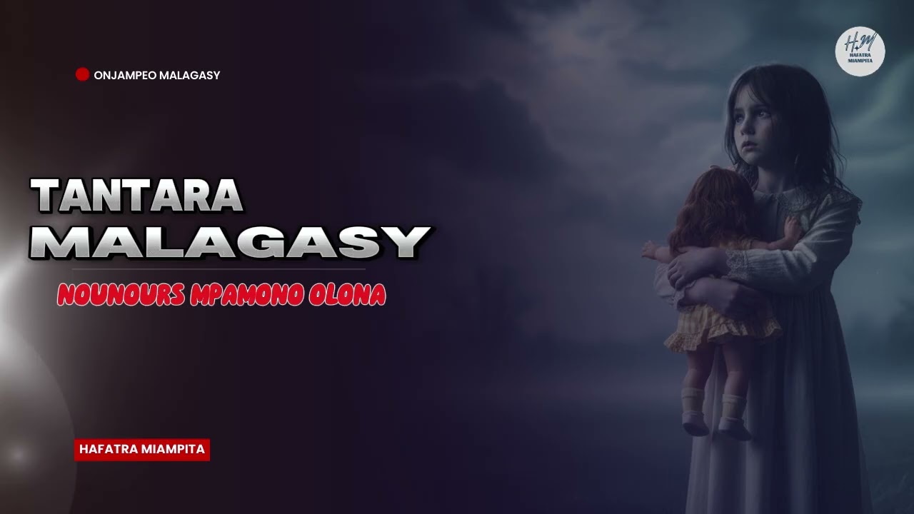 TANTARA MALAGASY - NOUNOURS MPAMONO OLONA
