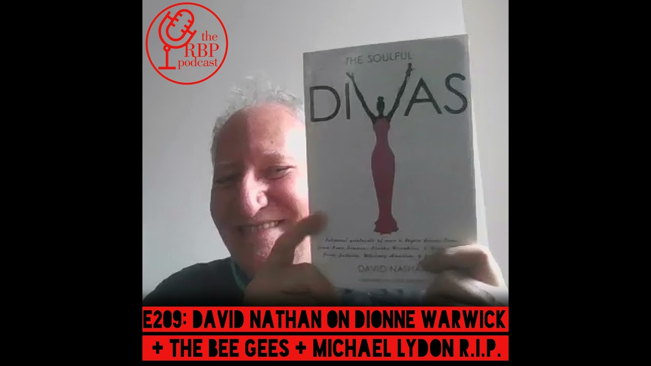 E209: David Nathan on Dionne Warwick + the Bee Gees + Michael Lydon R.I.P.