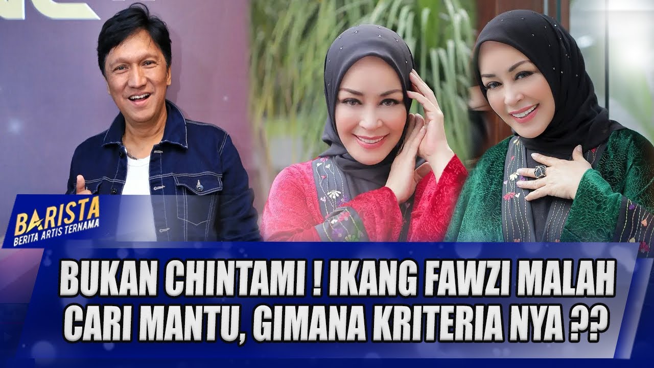 DIJODOHKAN DENGAN CHINTAMI ATMANEGARA, IKANG FAWZI JUSTRU CARI MANTU !! INI KRITERIANYA !! -BARISTA