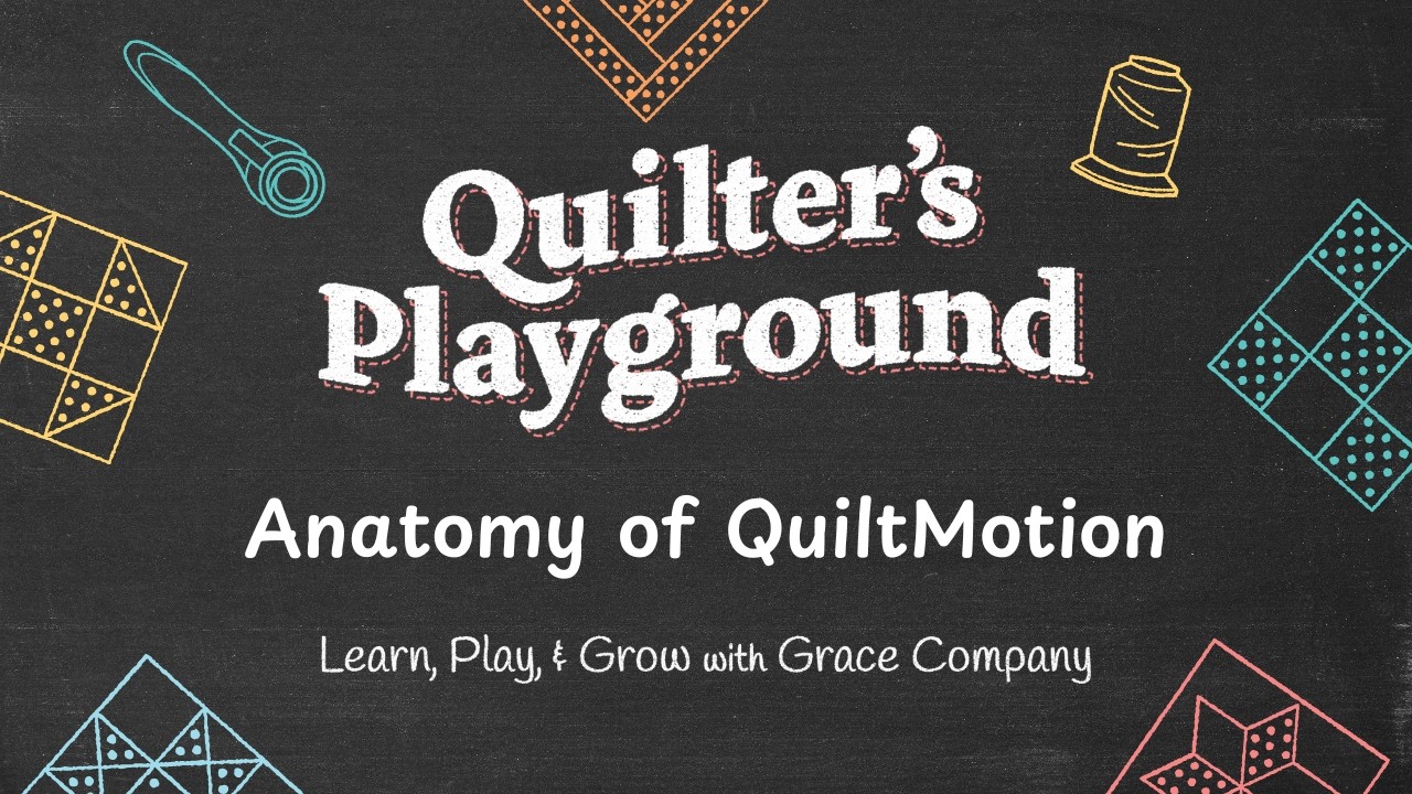 Quilter's Playground  Anatomy of QuiltMotion