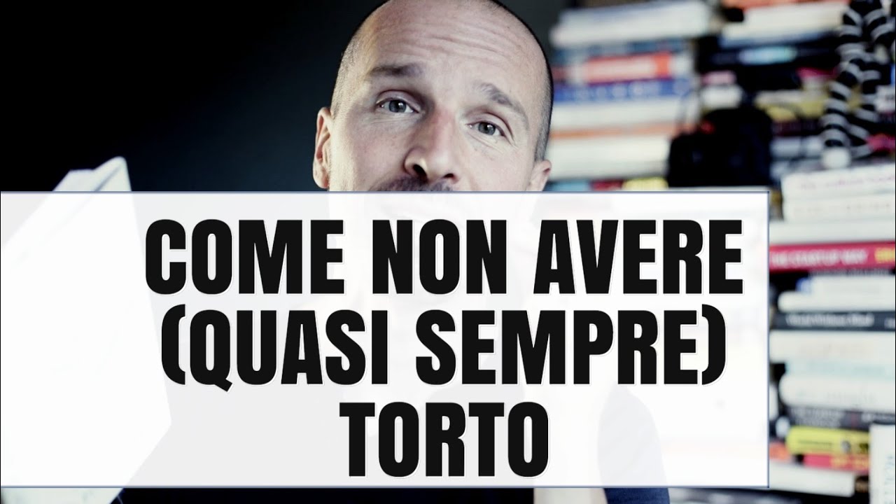 Come non avere (quasi sempre) Torto