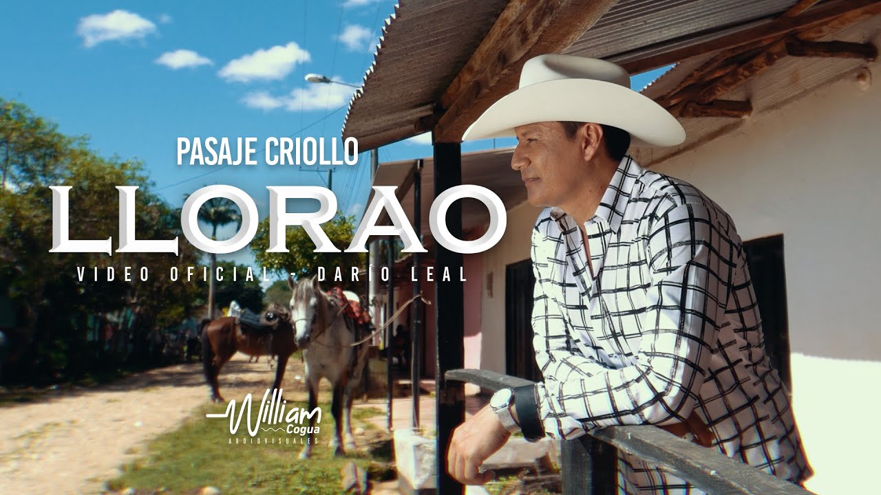 PASAJE CRIOLLO LLORAO - DARÍO LEAL (VIDEO OFICIAL)