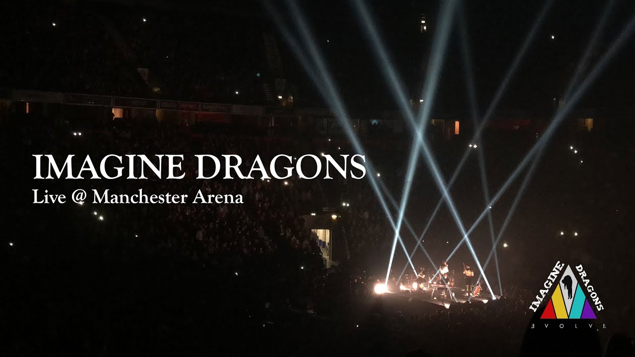 IMAGINE DRAGONS LIVE at Manchester Arena, Manchester, UK (FULL SHOW)