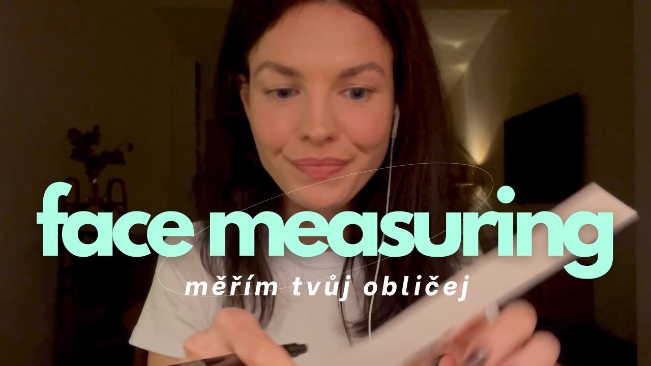 ASMR cz - měřím tvůj obličej 🌀