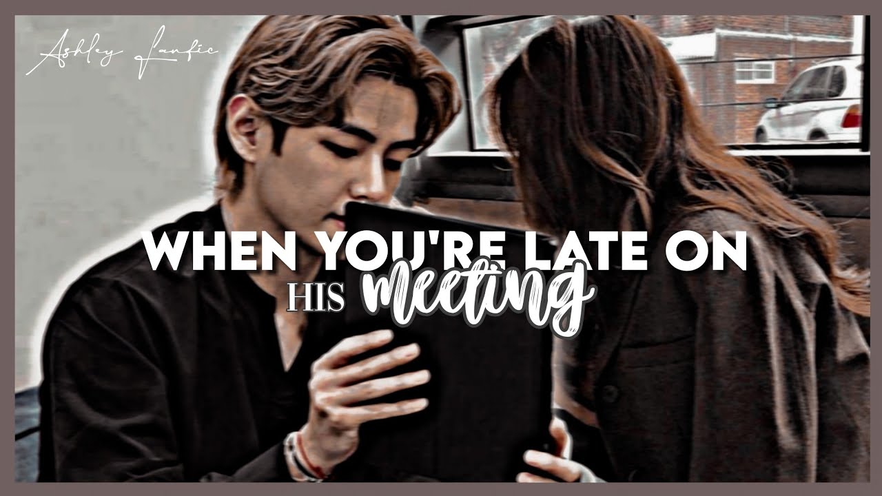 His Secretary #1 || 'When you're late on his meeting'