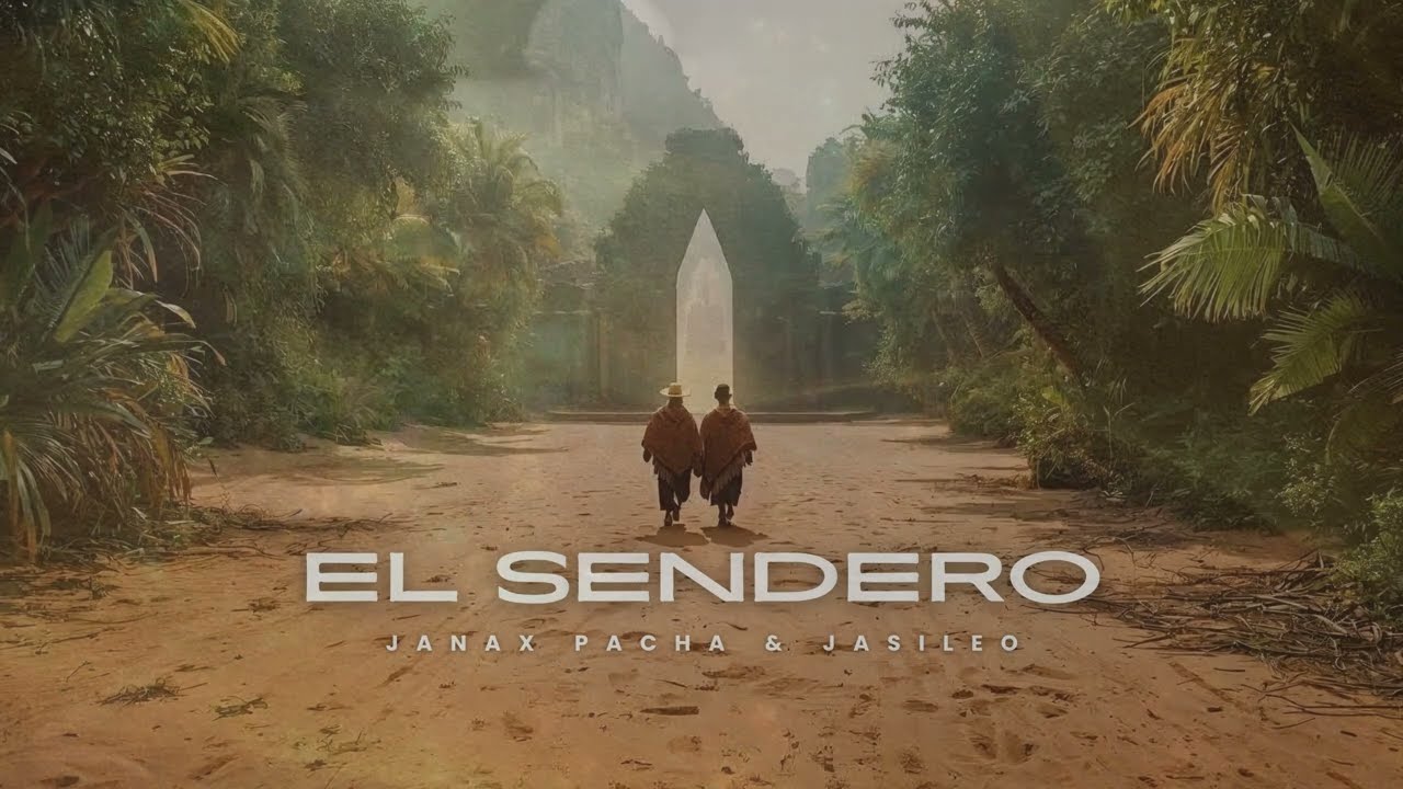 El Sendero | Janax Pacha & Jasileo (  Electronica Orgánica | Shamanic Downtempo | Ethnic )