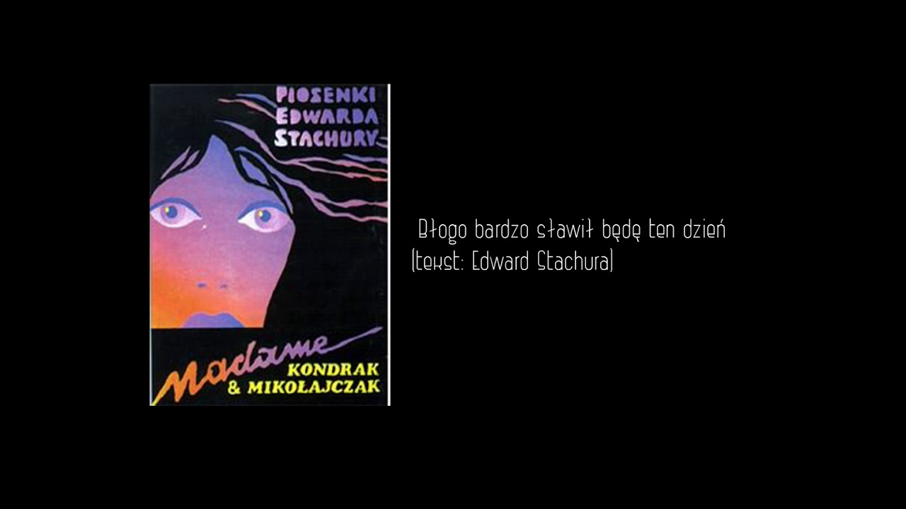 Jan Kondrak -  Błogo bardzo sławił będę ten dzień (tekst: Edward Stachura)