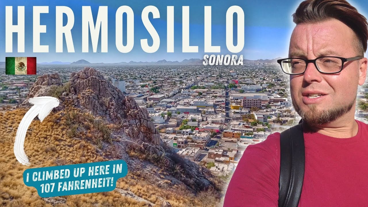 🇲🇽 ЭРМОСИЛЬО, СОНОРА | Лучшие в Мексике DOGOS & Cerro de la CAMPANA в ЖАРЕ 42c! | МЕКСИКА