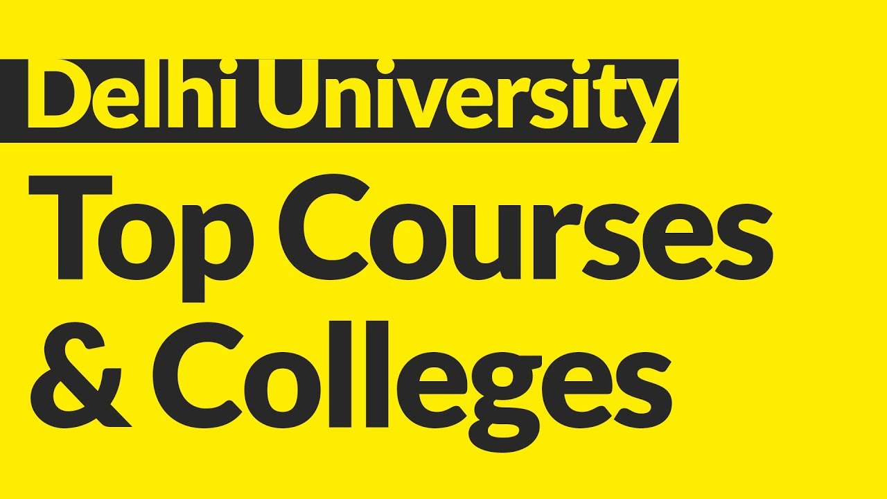 Delhi University: Top Courses and Colleges which offer them | SRCC | Miranda | St. Stephens | Hindu