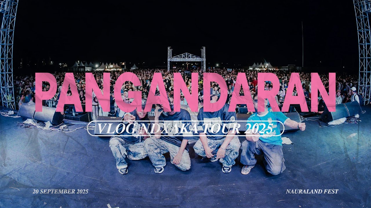 VLOG NAURALAND PANGANDARAN - NDX AKA TOUR 2025