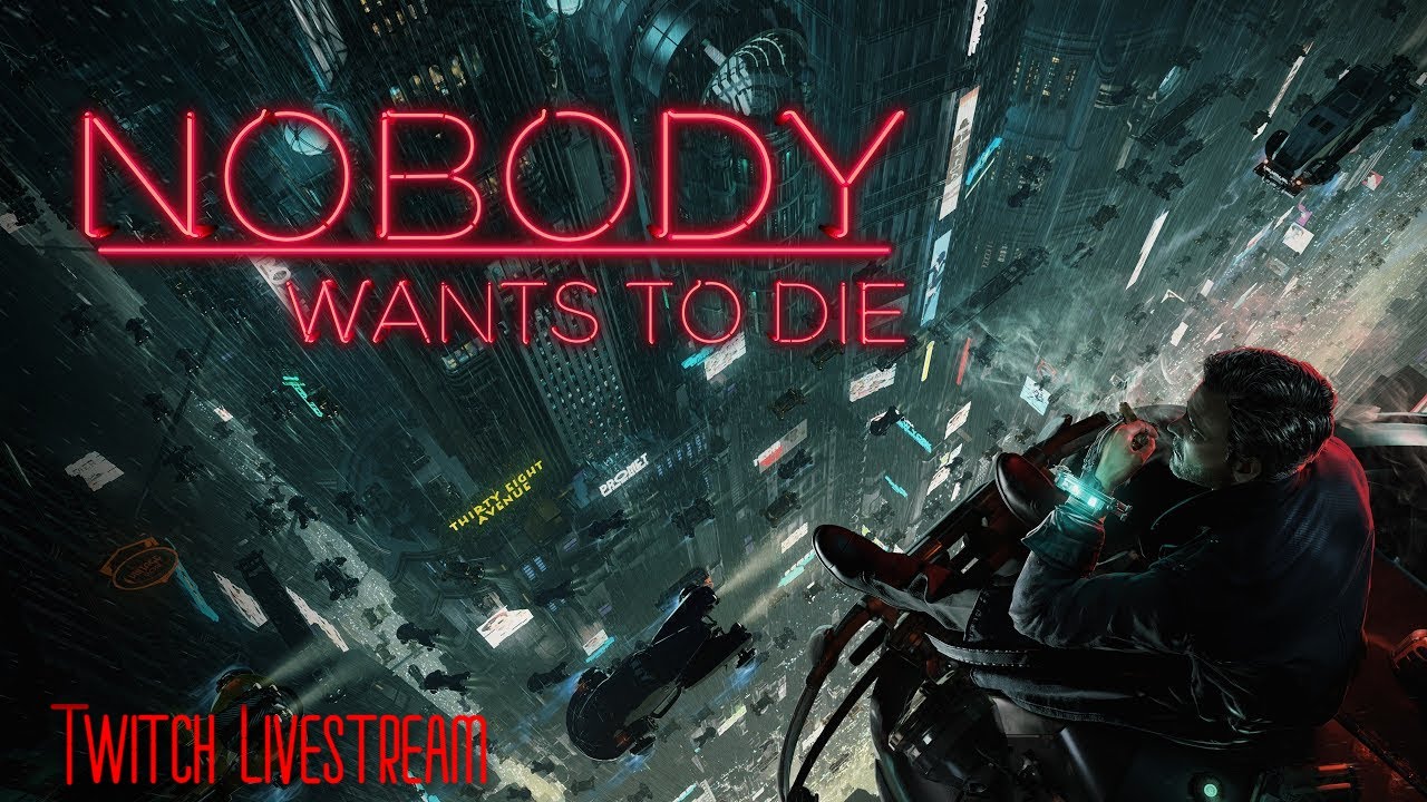 Nobody Wants To Die Twitch Livestream Part Finale - All Endings
