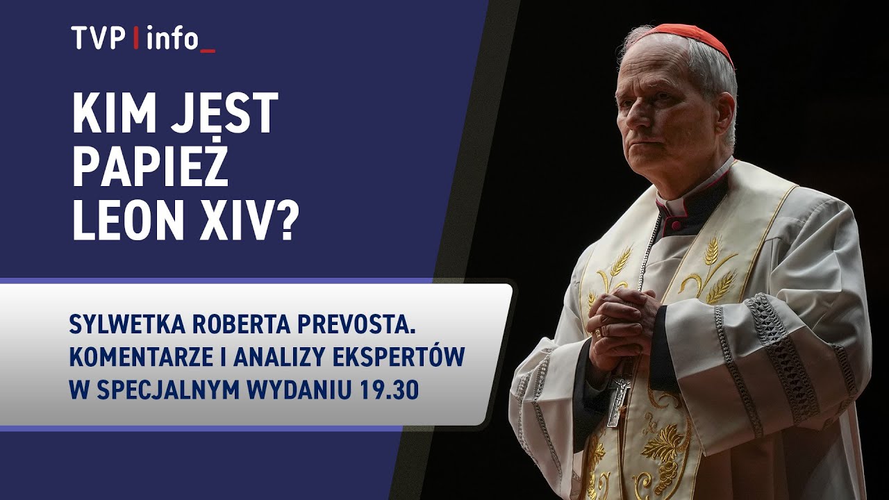 Kim jest papież Leon XIV? Sylwetka Roberta Prevosta | WYDANIE SPECJALNE 19.30