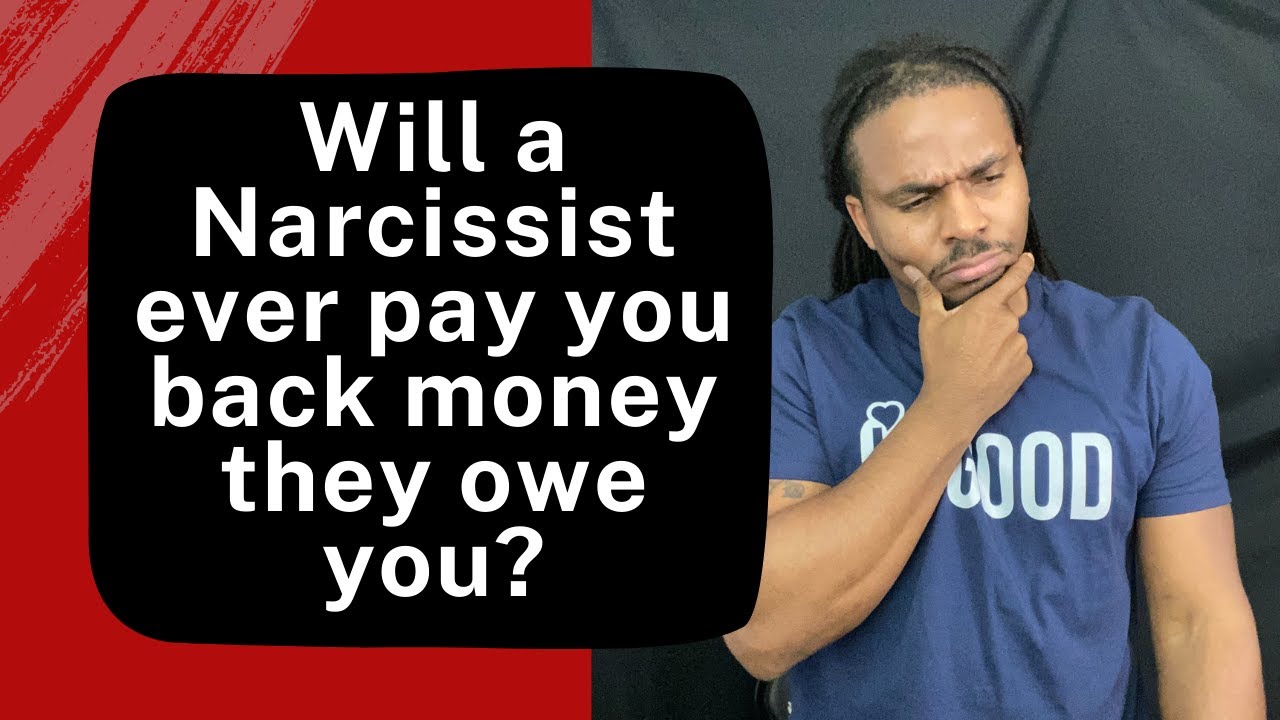 will a narcissist ever pay you back the money they owe you? With @ResilientAF