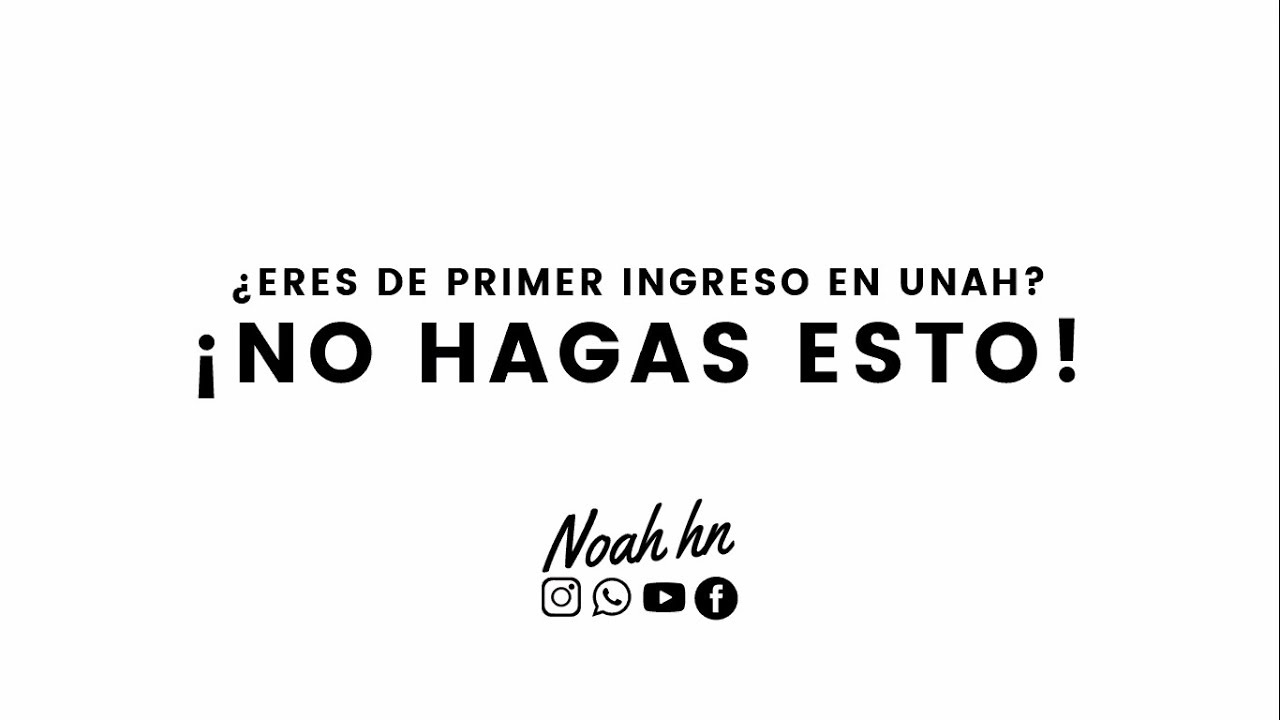 ¿Eres de Primer Ingreso en UNAH? Entonces, ¡No hagas Esto!
