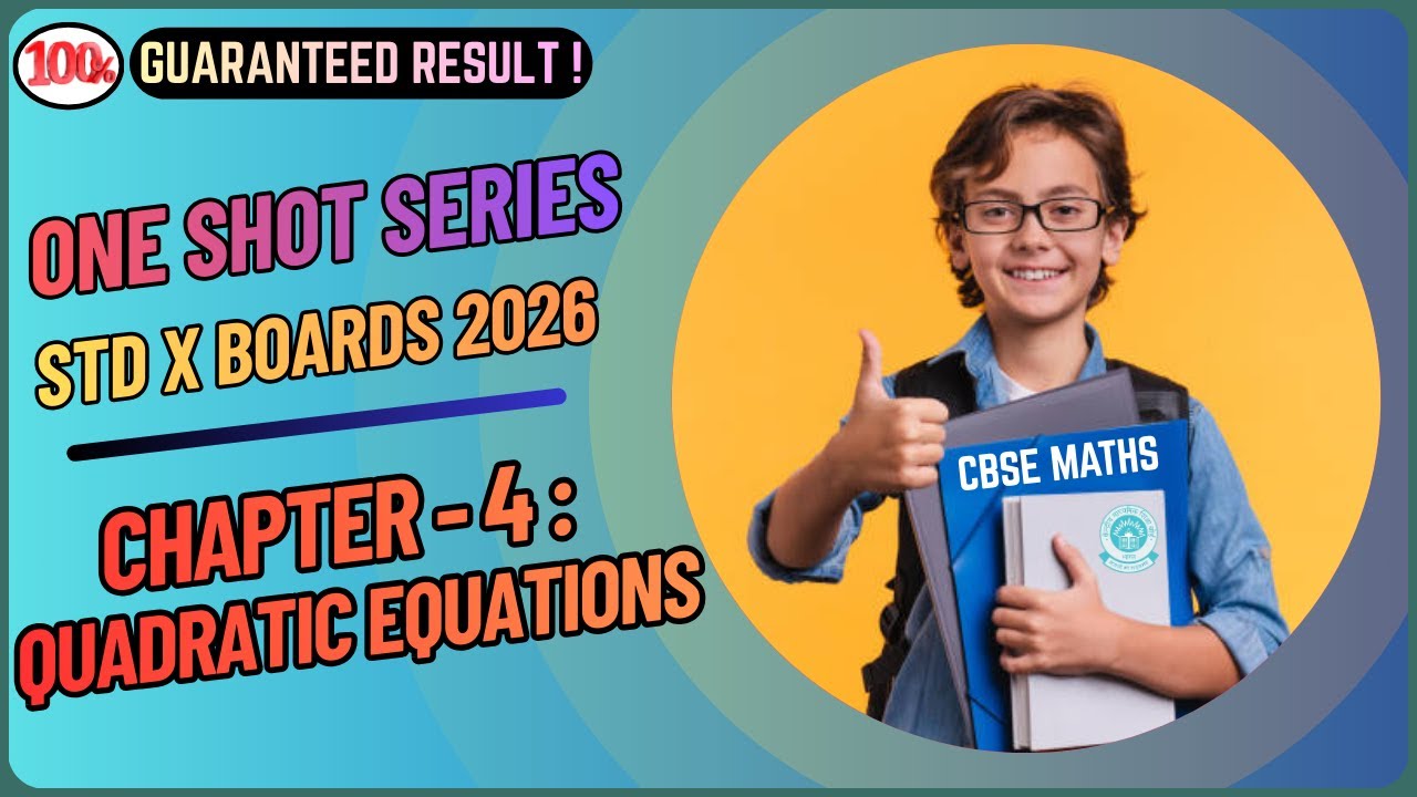 CH-4 : QUADRATIC EQUATIONS |STD X MATHS | CBSE BOARDS 2026 | ONE SHOT SERIES