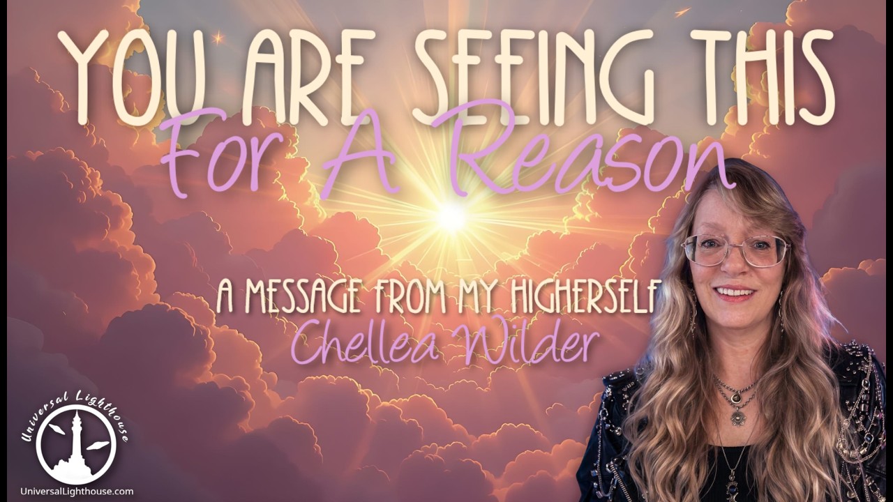 You Are Seeing This For A Reason ~ A Message From My HigherSelf ~ Chellea Wilder