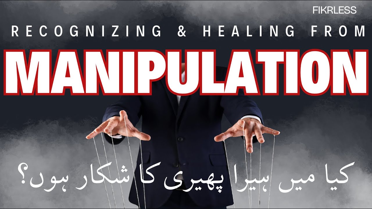 Recognising and Healing from Emotional Manipulation | FikrLess