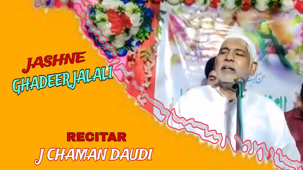 Jashan E Eid E Ghadeer 2025, Janab Chaman Daudi,Aza Khan Muhammad Ansari Jalali 