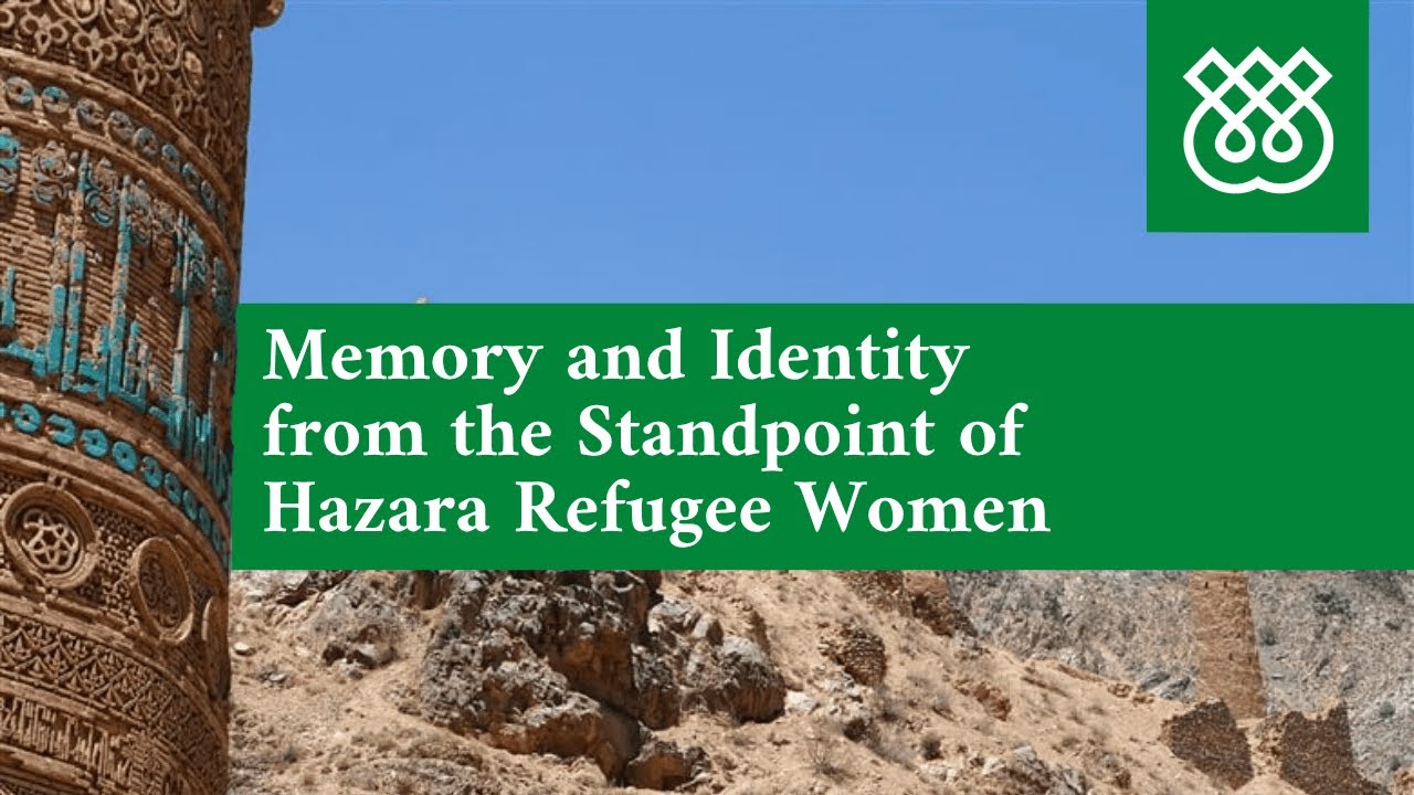 Memory and Identity from the Standpoint of Hazara Refugee Women | Panel 6