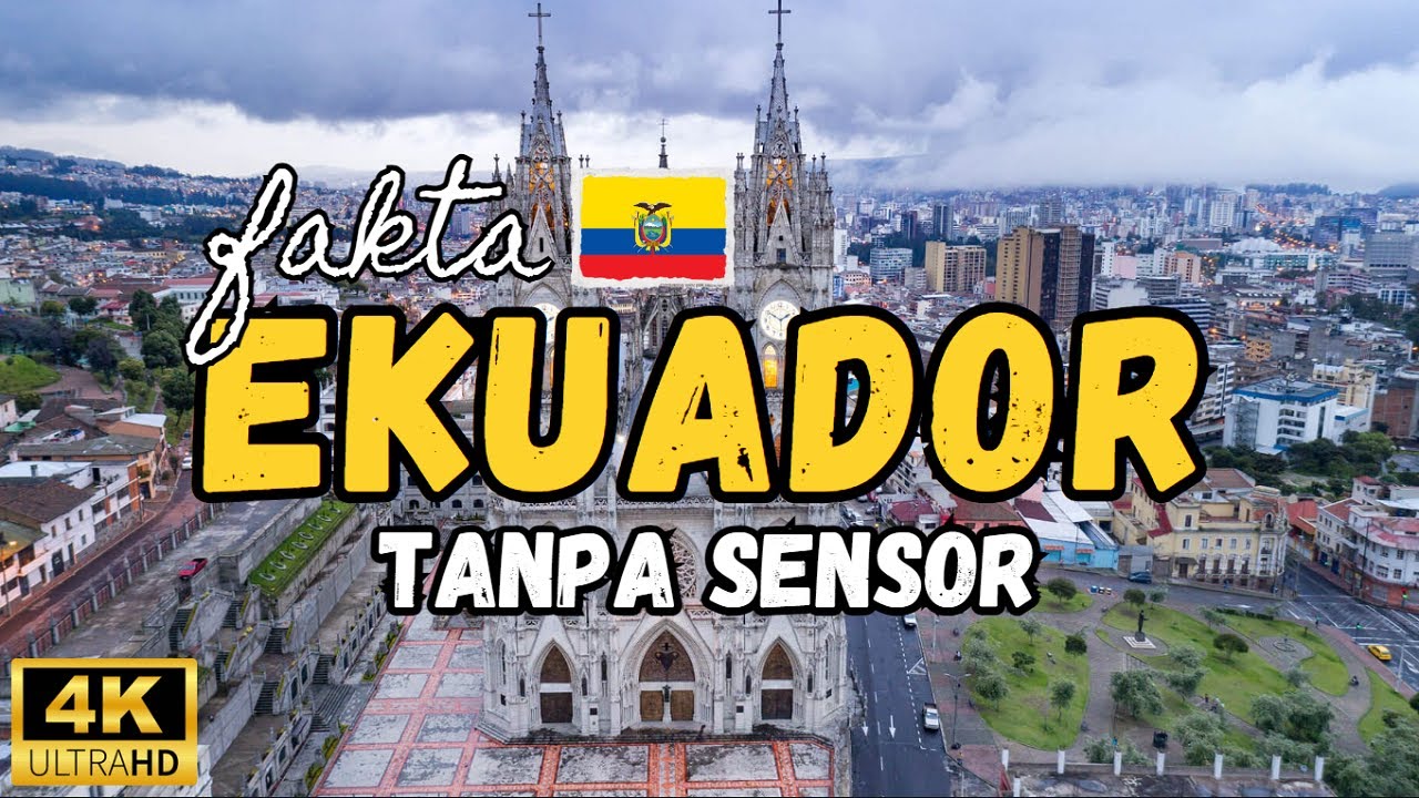 Fakta Unik Ekuador, Memiliki Ibukota Tertinggi di Dunia !! Setinggi Gunung Merapi di Indonesia