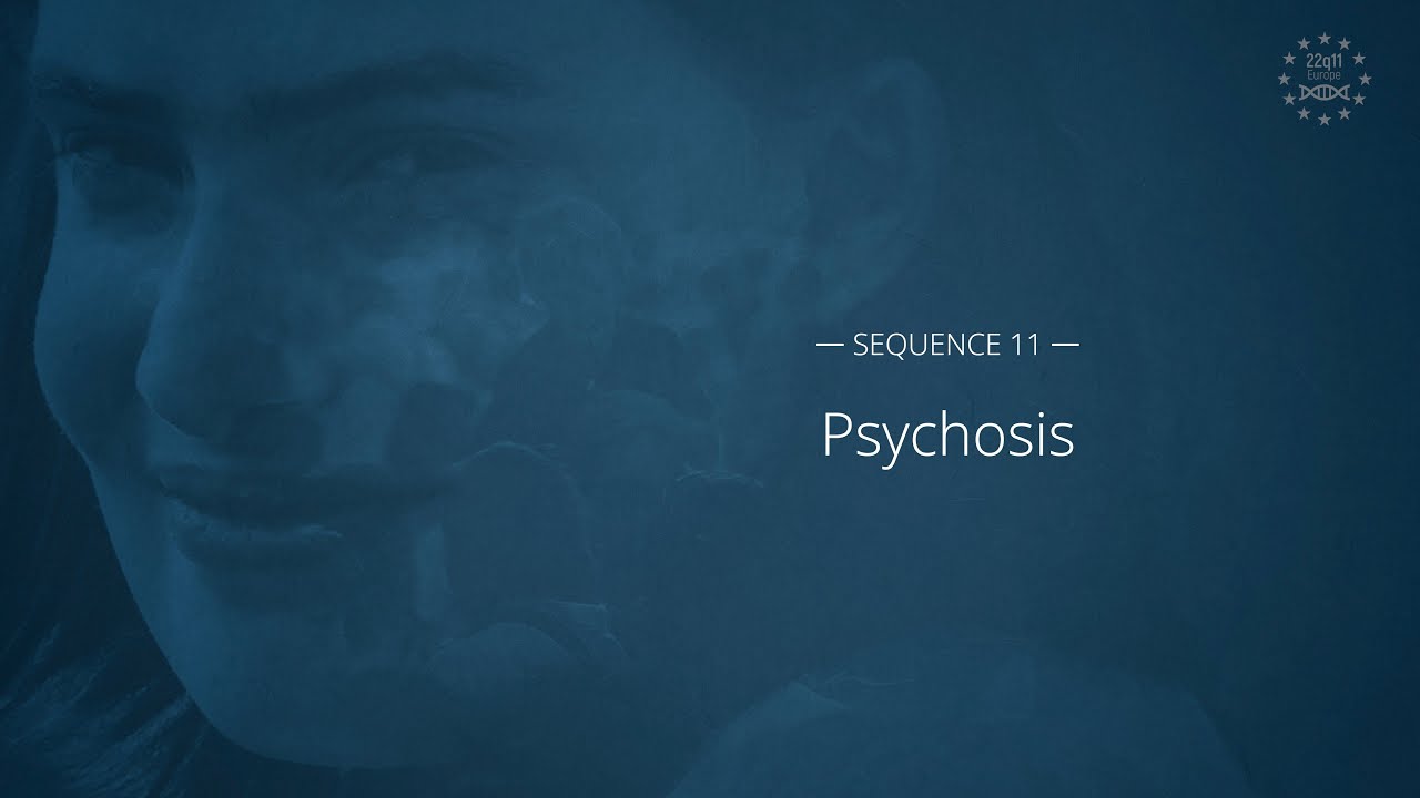 11 - Psychosis - 22q11 deletion syndrome MOOC