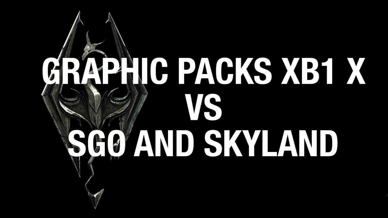 Skyrim SE Xbox mods Graphics pack VS SGO and Skyland