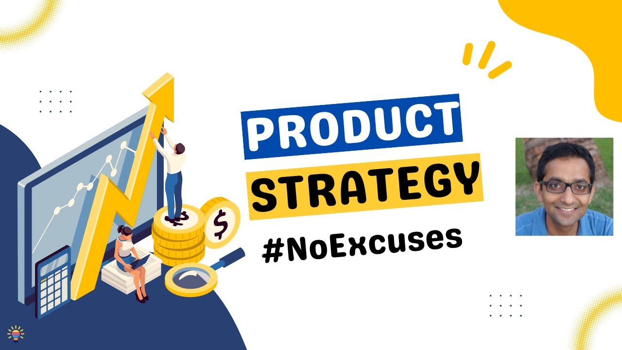 How to Make Excuses for Not Having a Product Strategy (and How to Stop Making Excuses)