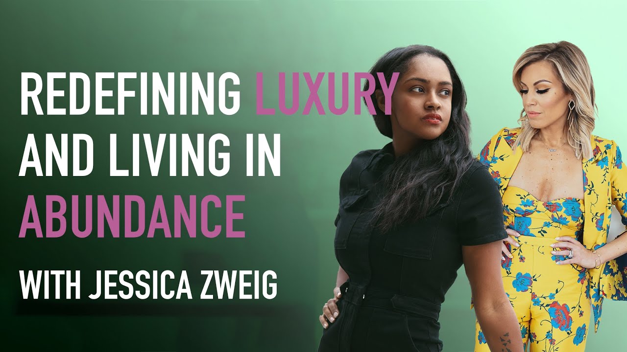 Ep. 3: Redefining Luxury and Living in Abundance with Jessica Zweig