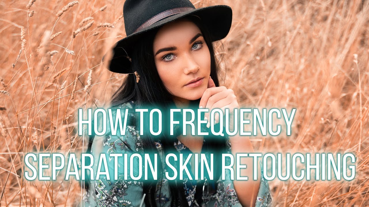 The Best Way to Frequency Separation for Skin Retouching