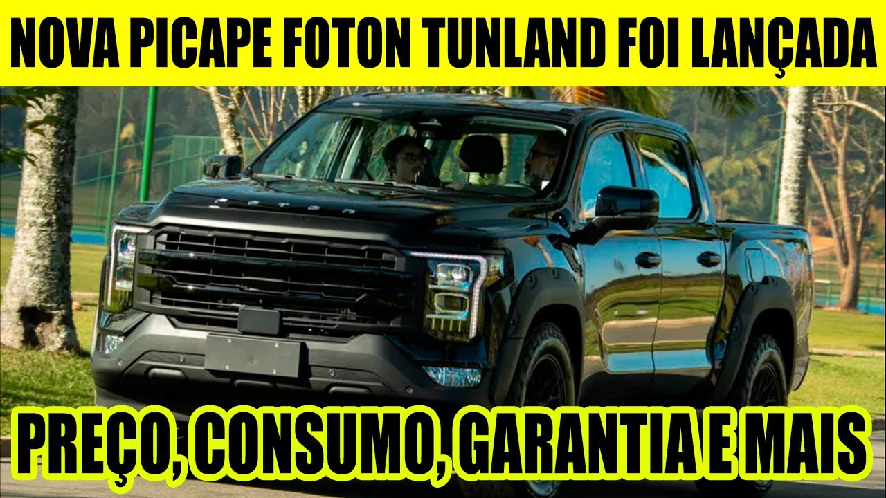 NOVA PICAPE FOTON TUNLAND FOI LANÇADA - JÁ TEMOS TODA FICHA TÉCNICA