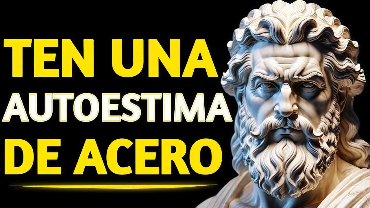 ✨ 10 SECRETOS ESTOICOS Para Tener Una AUTOESTIMA INQUEBRANTABLE