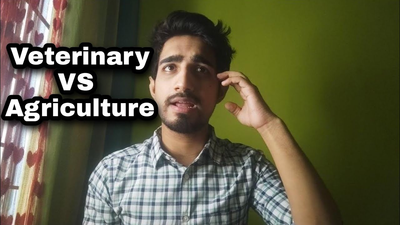 Should I go for Veterinary or Agriculture?? | VET | AGRI | BVSc |