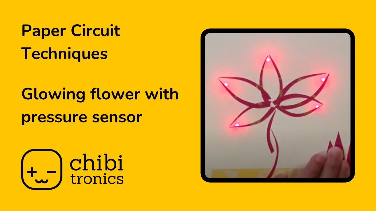Chibitronics - Paper Circuit Art Technique: Glowing flower with pressure sensor