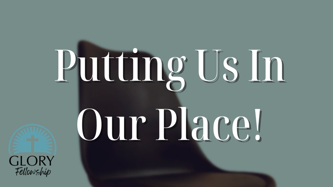 Putting Us In Our Place