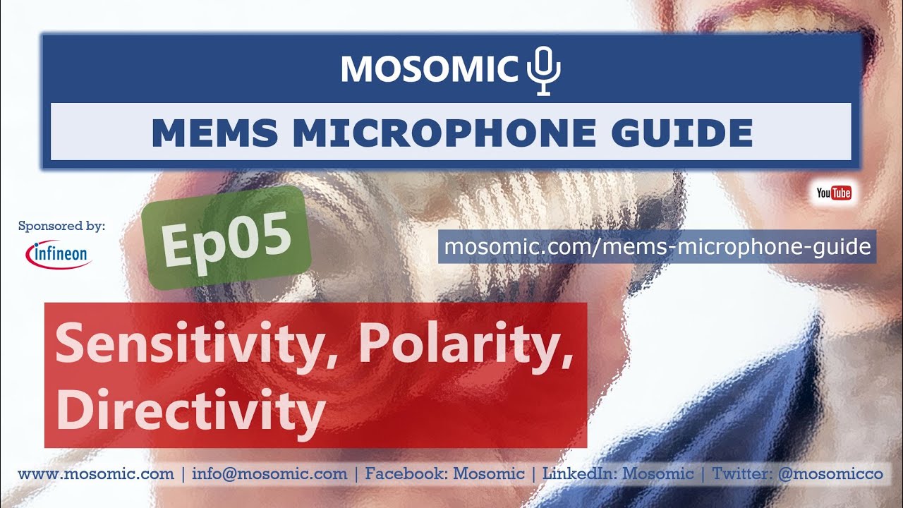 Sensitivity, Polarity, Directivity | MEMS Microphone Guide Ep05 | Mosomic