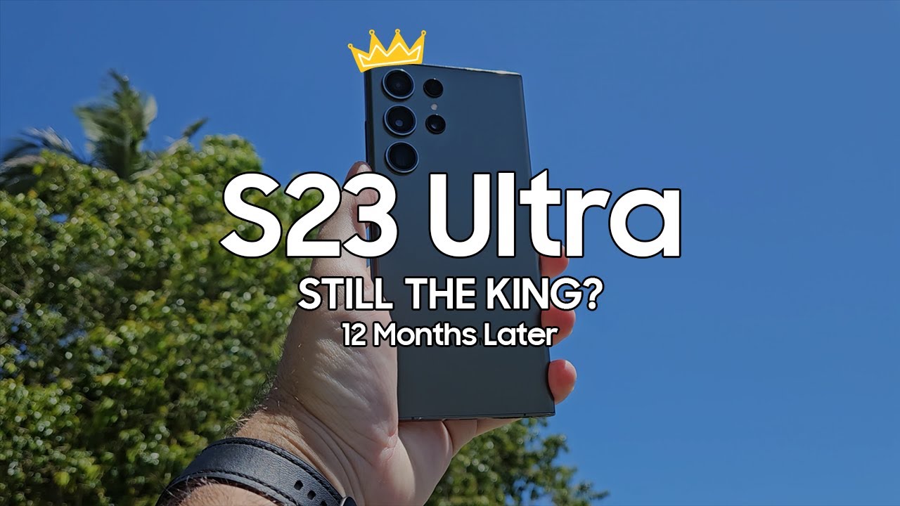 Galaxy S23 Ultra — ГОД СПУСТЯ!