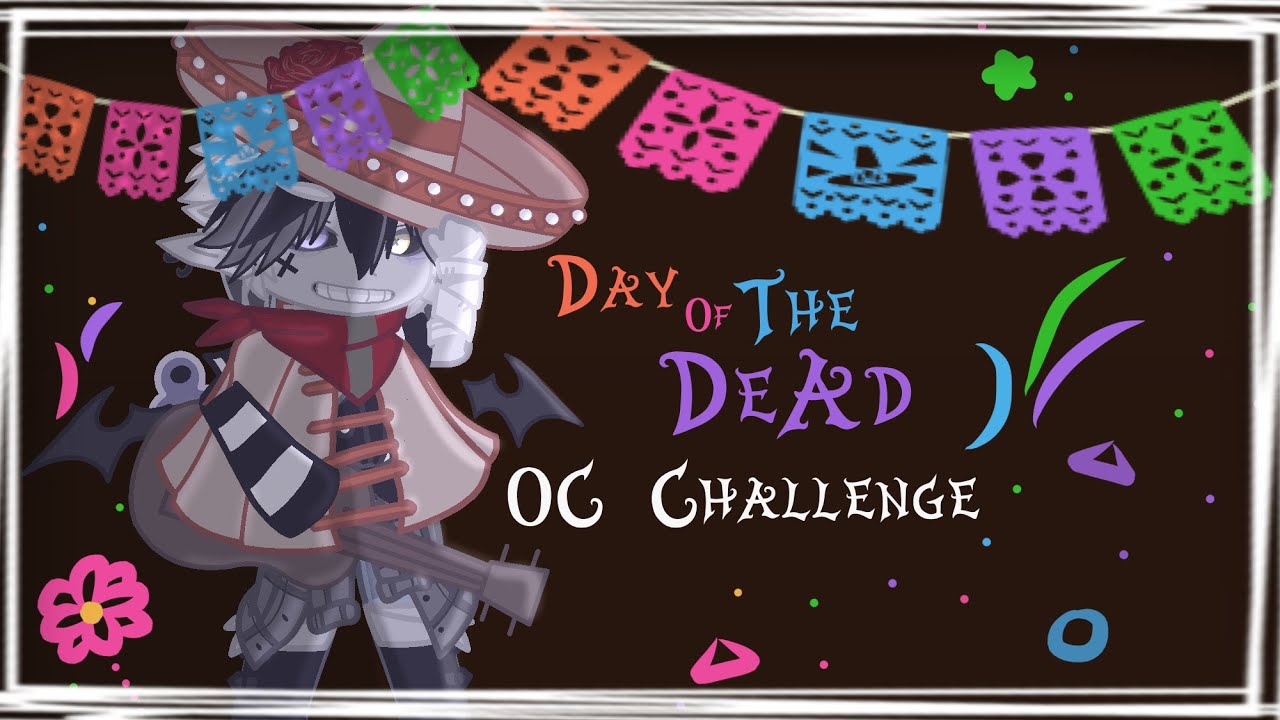 |: 💀Day of the dead OC Challenge 🌺 :| #gacha #occhallenge #Aliens_DayOfTheDead