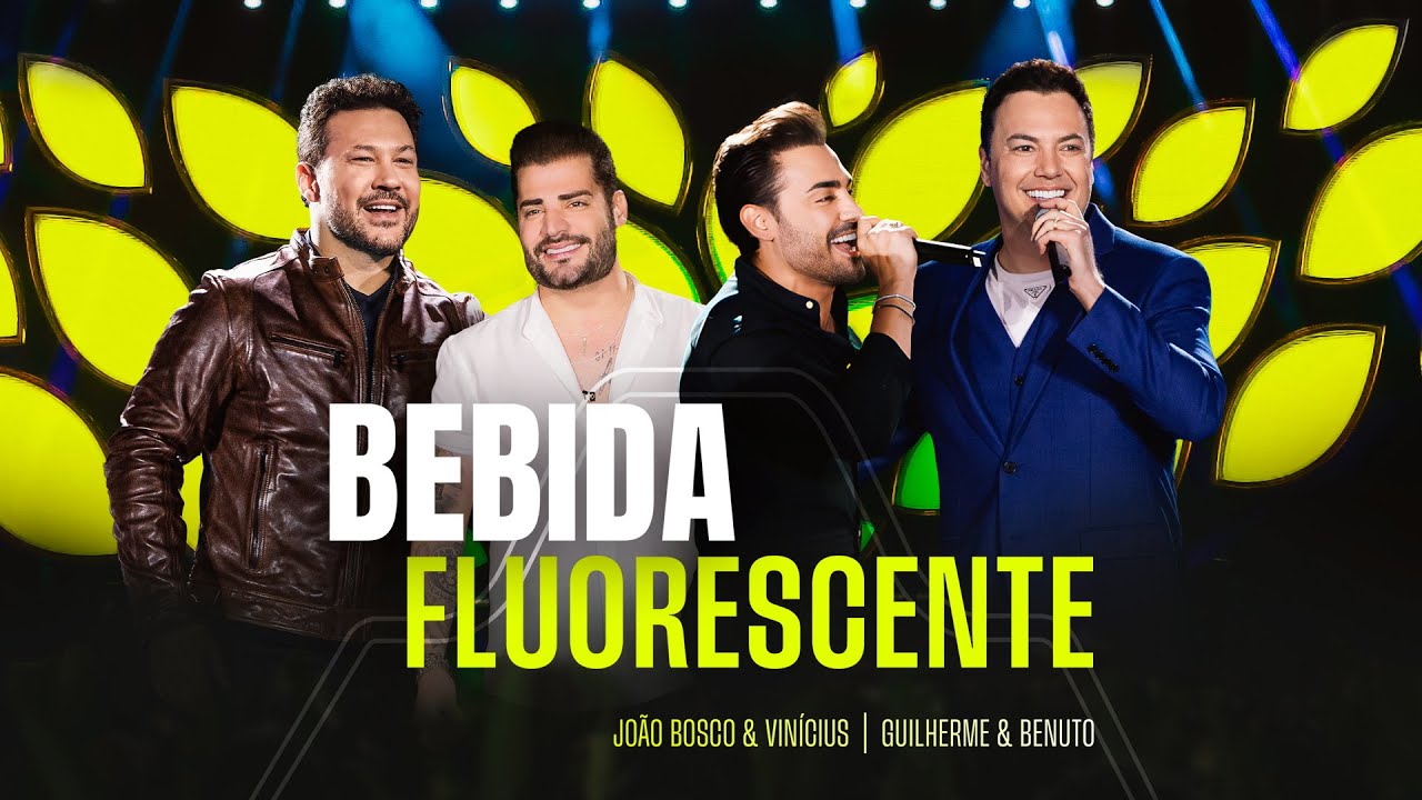 Jo&atilde;o Bosco & Vin&iacute;cius e ‪@GuilhermeeBenuto  - Bebida Fluorescente (DVD JBEV21InConcert)