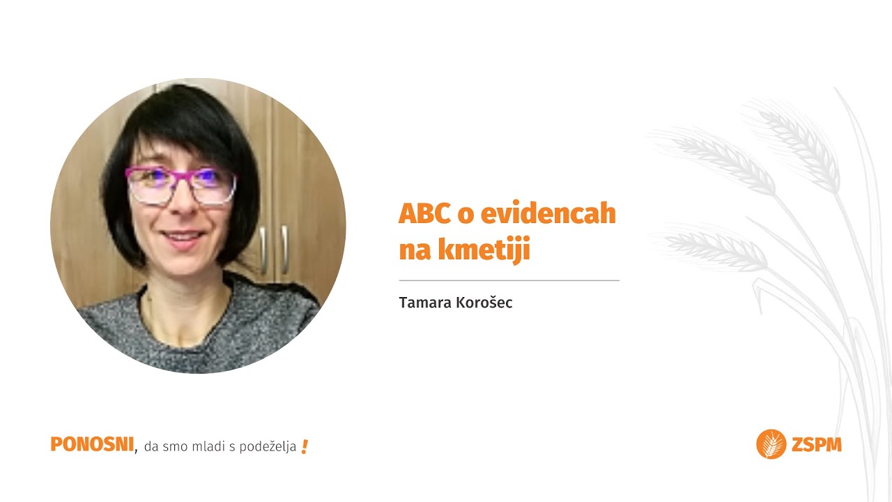 Spletni seminar ABC O EVIDENCAH na kmetiji - TAMARA KORO&Scaron;EC