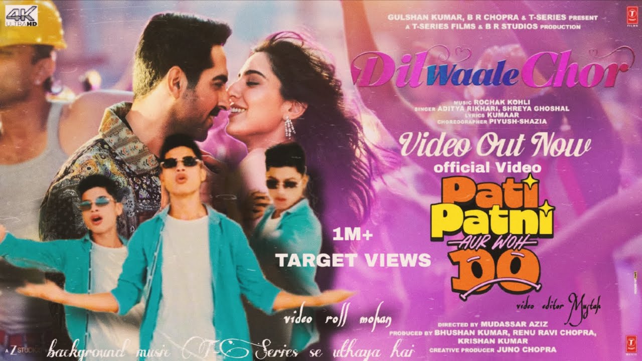 DIL WAALE CHOR 4K Video (Official Song) | PATI PATNI AUR WOH DO | Ayushmann K| Mohan,