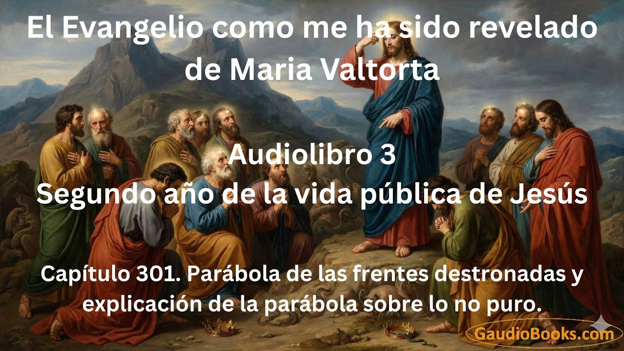 Parábola de las frentes destronadas - Capítulo 301 de Maria Valtorta - Gaudio Books