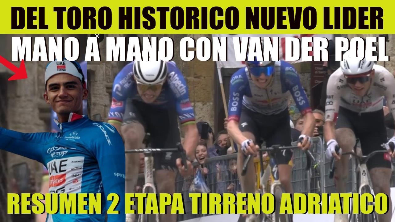 ISAAC DEL TORO BRUTAL con VAN DER POEL NUEVO LIDER 2 ETAPA TIRRENO ADRIATICO 2026