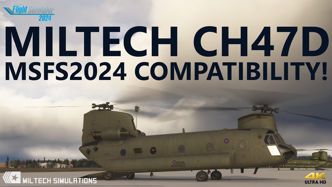 Обновление совместимости с MSFS24 Miltech Simulations CH47D Chinook [4K]
