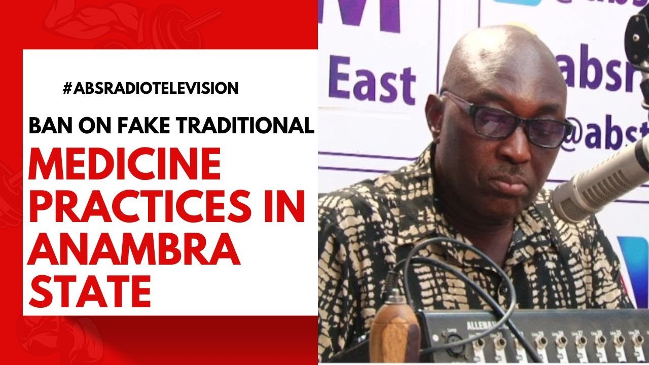 Ban On Fake Traditional Medicine Practices In Anambra State
