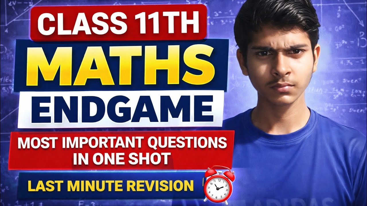 Last minute revision part - 1 class  11th maths endgame....maha marathon.... important Questions