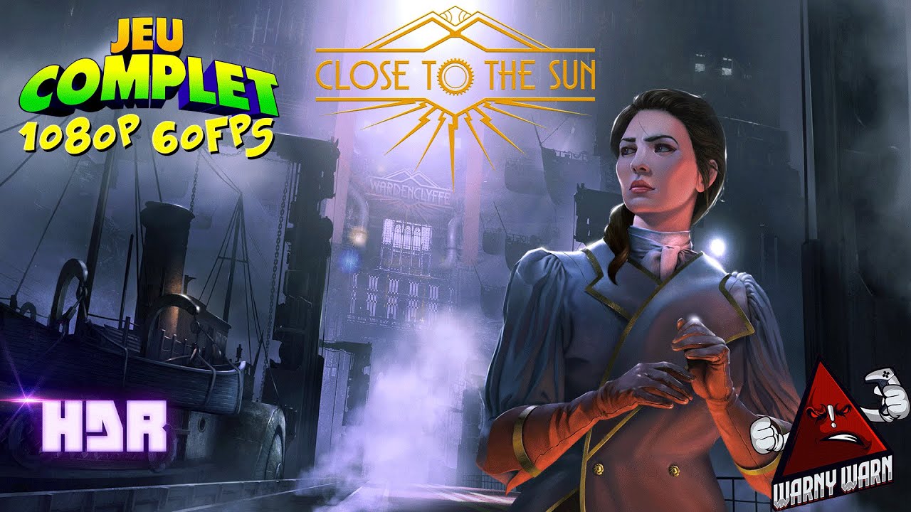 Close to the Sun | Jeu Complet en Français (Sans Commentaire)