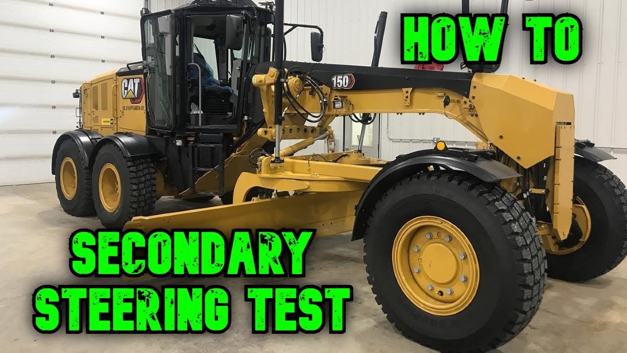 Caterpillar 150 Motor Grader - Secondary Steering Test Tutorial