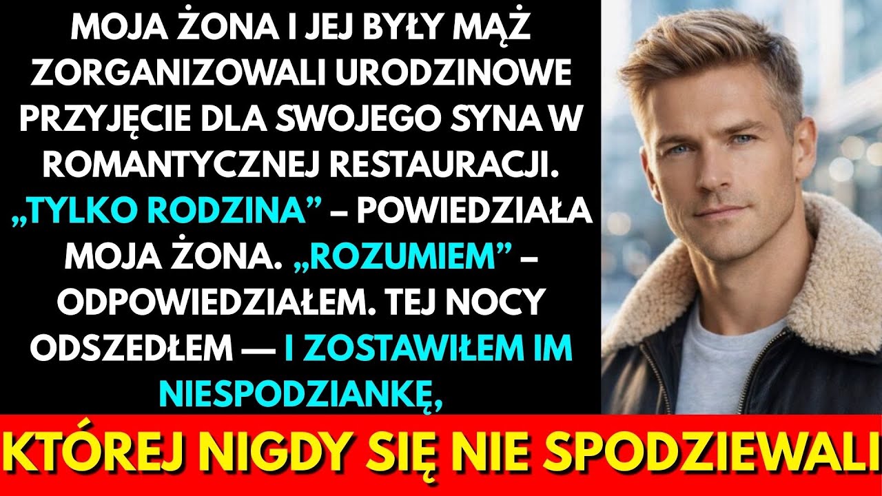 Żona Wykluczyła Mnie Z Urodzin Jej Syna – Resztę Zostawiłem Systemowi | Historia Zemsty