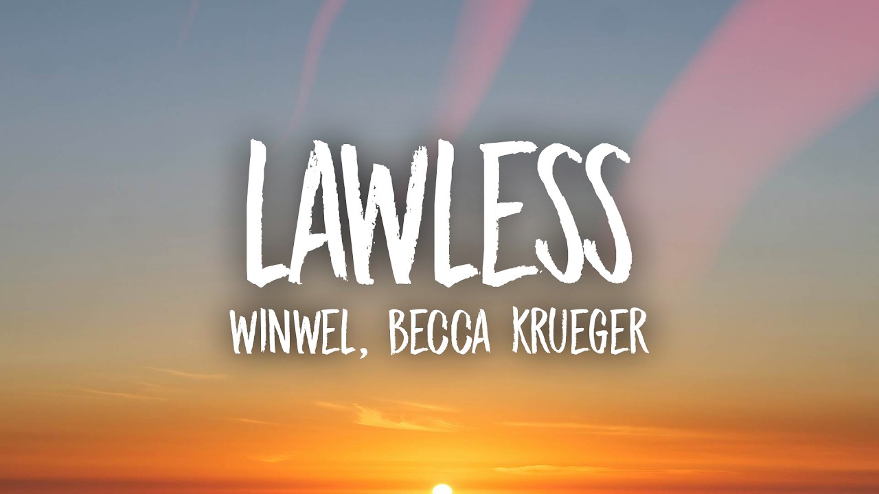 WinWel, Becca Krueger - Lawless (Lyrics)