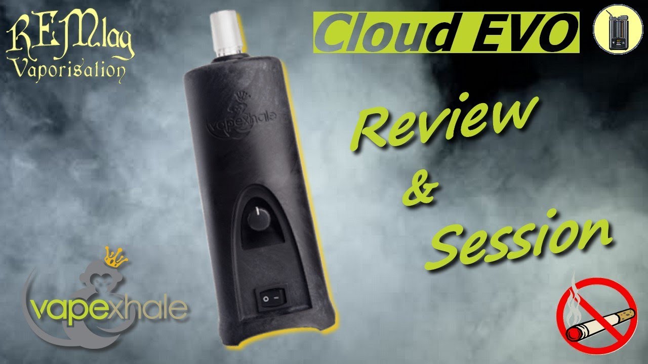 vapeXhale, Review + Session Compl&egrave;te, Vaporisateur Cloud EVO, Test & Avis